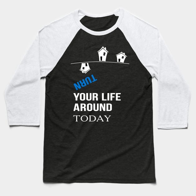 turn your life around today Motivational Baseball T-Shirt by MasliankaStepan